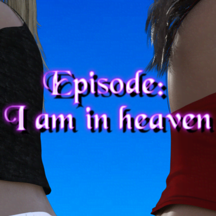  I am in heaven (18+) Ep.3 v.0.09 Мод (полная версия)