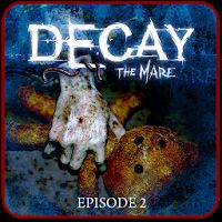 Decay: The Mare - Episode 2